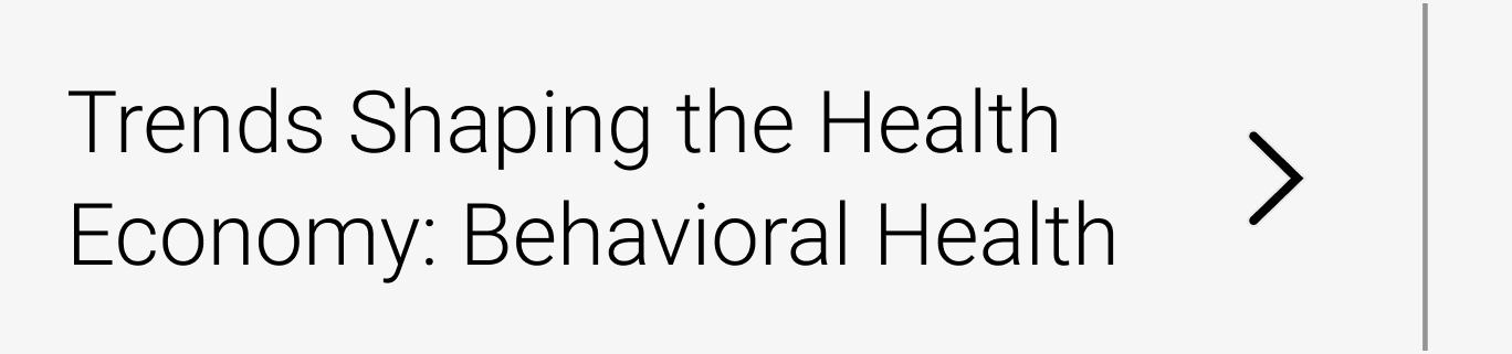Trends Shaping the Health Economy: Behavioral Health