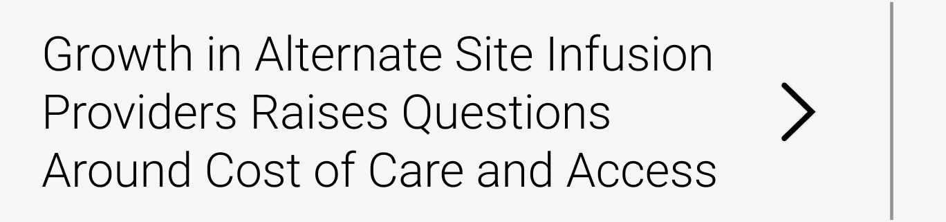 Growth in Alternate Site Infusion Providers Raises Questions Around Cost of Care and Access