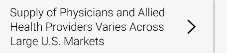 Supply of Physicians and Allied Health Providers Varies Across Large U.S. Markets