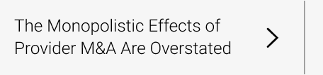 The Monopolistic Effects of Provider M&A Are Overstated