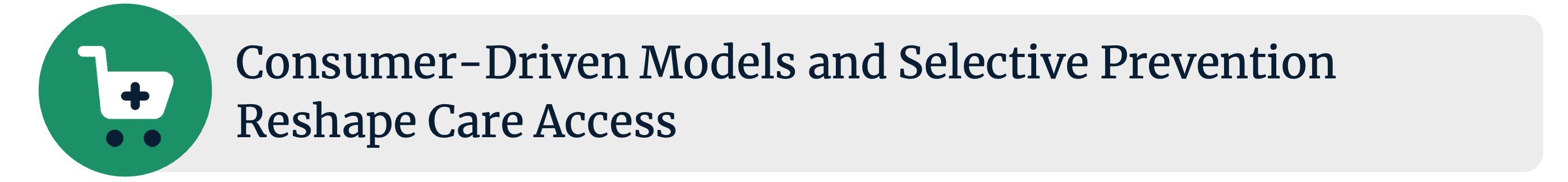 Trend 5: Consumer-Driven Models and Selective Prevention Reshape Care Access