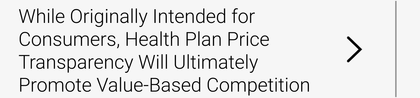 While Originally Intended for Consumers, Health Plan Price Transparency Will Ultimately Promote Value-Based Competition-1